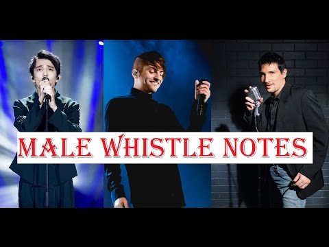 Male Singers - Whistle Notes Register