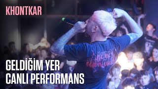 Khontkar - Geldiğim Yer (Live Performance) | Rapertuar