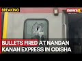 Breaking News | Bullets Fired at Nandan Kanan Express train in Odisha | NewsX