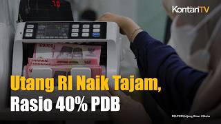 Utang Negara 2025 Capai Rp 9.637,9 T, Rasio Terus Meningkat ke 40,46% PDB