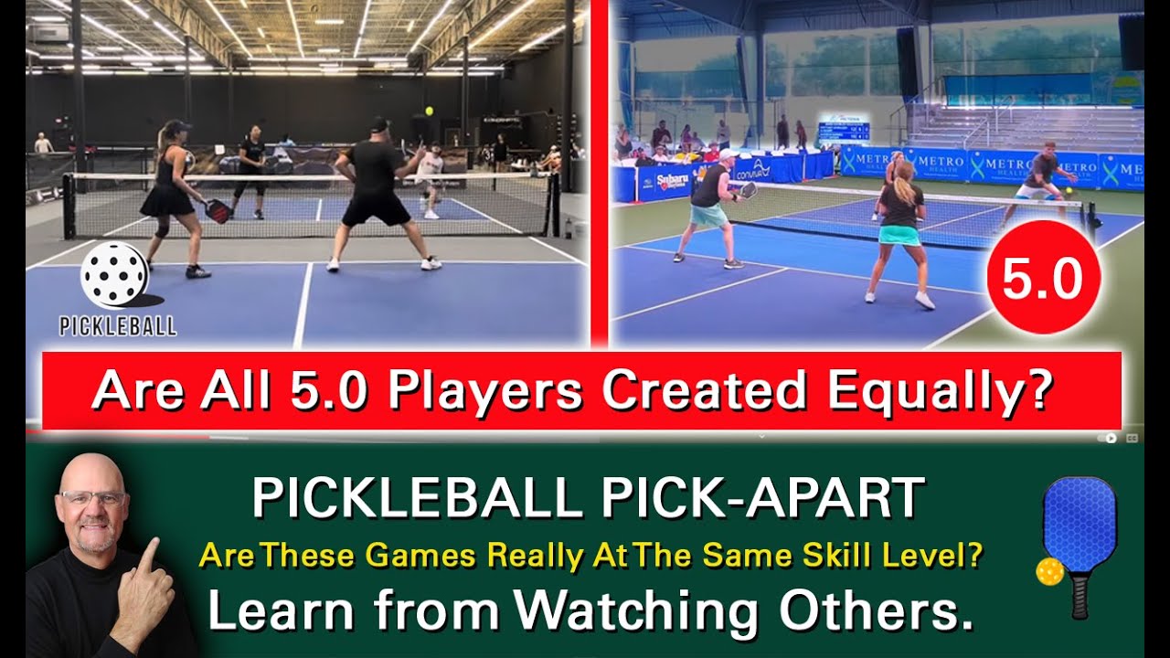 Pickleball! Are All 5.0 Players Created Equally? Maybe Not! Learn By Watching Others!