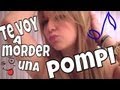  TE VOY A MORDER UNA POMPI