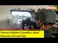 Hamas Violates Ceasefire | Israel Resumes Ground Ops | NewsX