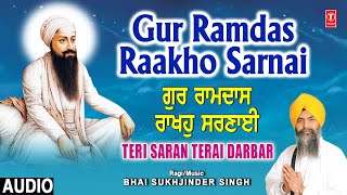 GUR RAMDAS RAAKHO SARNAI - BHAI SUKHJINDER SINGH Hazuri Ragi Sri Darbar Sahib | Shabad