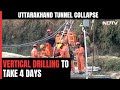 Uttarakhand Tunnel Rescue Ops: Vertical Drilling Will Take 4 Days To Reach Trapped Workers