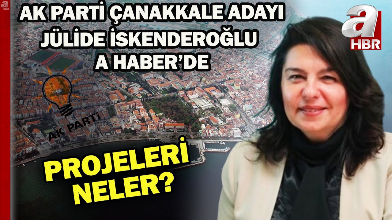 AK Parti Çanakkale adayı Jülide İskenderoğlu projelerini A Haber'e anlattı | A Haber