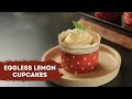 Eggless Lemon Cupcakes | Lemon Cupcakes without Egg | बिना अंडे का कपकेक | Sanjeev Kapoor Khazana