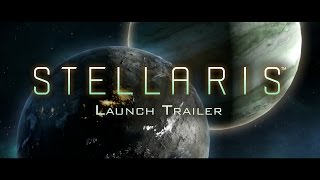Stellaris - Megjelenés Trailer