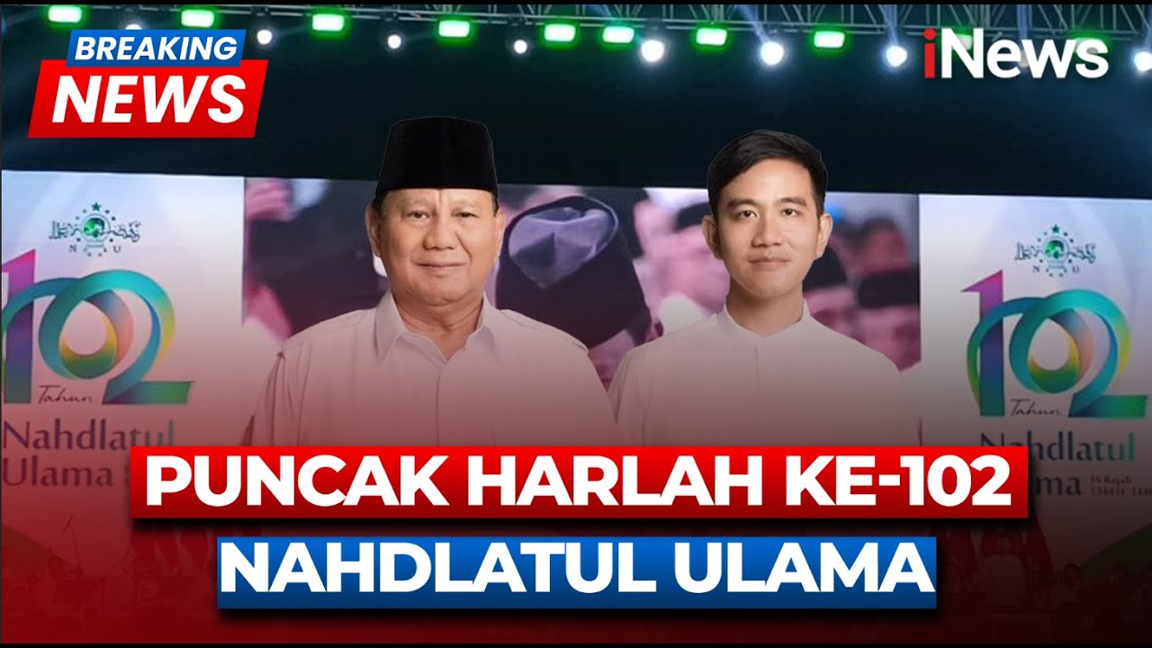 🔴 BREAKING NEWS Presiden Prabowo dan Gibran Hadiri Peringatan Harlah ke-102 Nahdlatul Ulama | 05/02