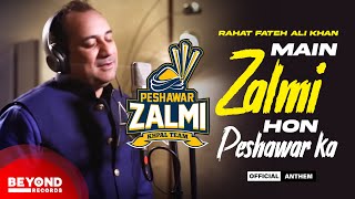 Main Zalmi Hon Peshawar Ka – Rahat Fateh Ali Khan