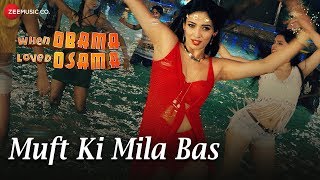Muft Ki Mila Bas – When Obama Loved Osama Video HD