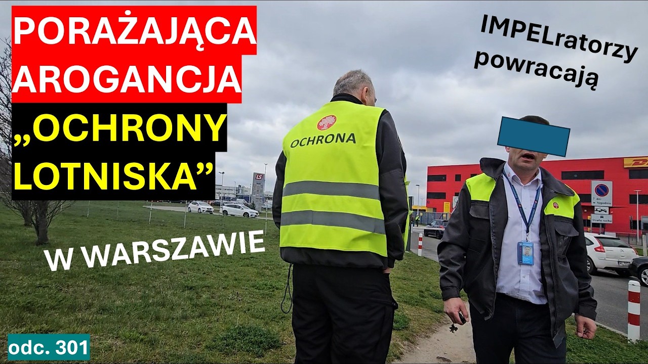 To jakaś kpina! Ochrona Impel w Warszawie drwi i wręcz ocieka agresją przy lotnisku! #301