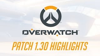 Overwatch - Patch 1.30 Highlights