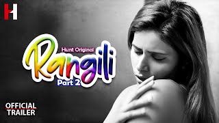 Rangili : Part 2 (2023) Hunt Cinema Hindi Web Series Trailer