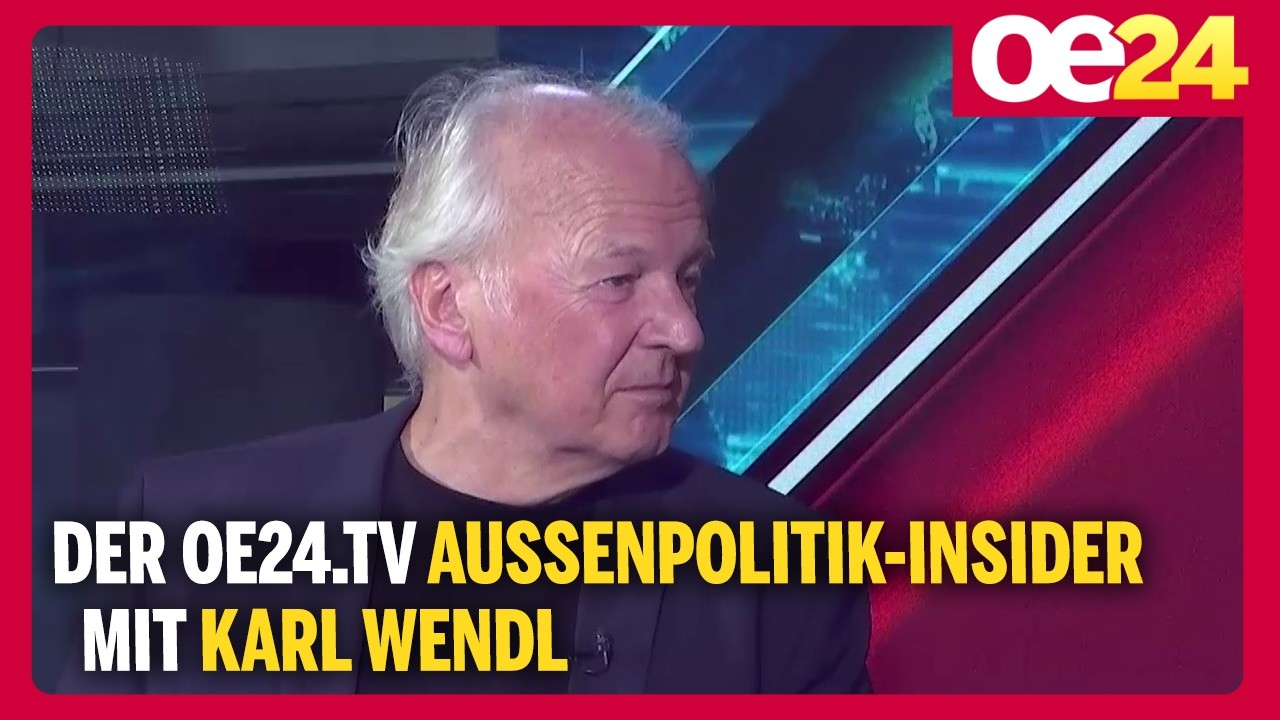 Der große oe24.TV Außenpolitik-Insider mit Karl Wendl