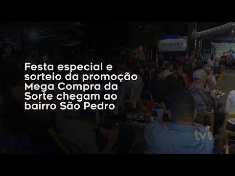 Vídeo: Festa especial e sorteio da promoção Mega Compra da Sorte chega ao bairro São Pedro