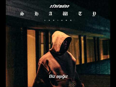 Luciano - SHAWTY (Türkçe Çeviri)