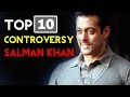 Ugly Side of Salman - Top 10 Controversies of Bhaijaan!