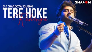 Tere Hoke Rahenge Mashup – DJ Shadow Dubai Video HD
