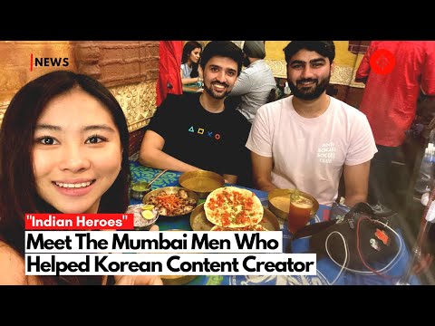 Korean girl YouTuber meets two men who 'Saved Her' in Mumbai's street