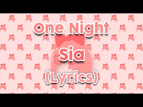 Sia - One Night (Lyrics) / CEO LYRICS