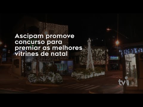 Vídeo: Ascipam promove concurso para premiar as melhores vitrines de Natal