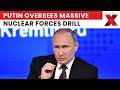 Putin Leads Nuclear Forces Drill; Russia Launches Missiles from Land, Sea, Air
