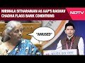 Nirmala Sitharaman As AAPs Raghav Chadha Flags Bank Conditions: Amused