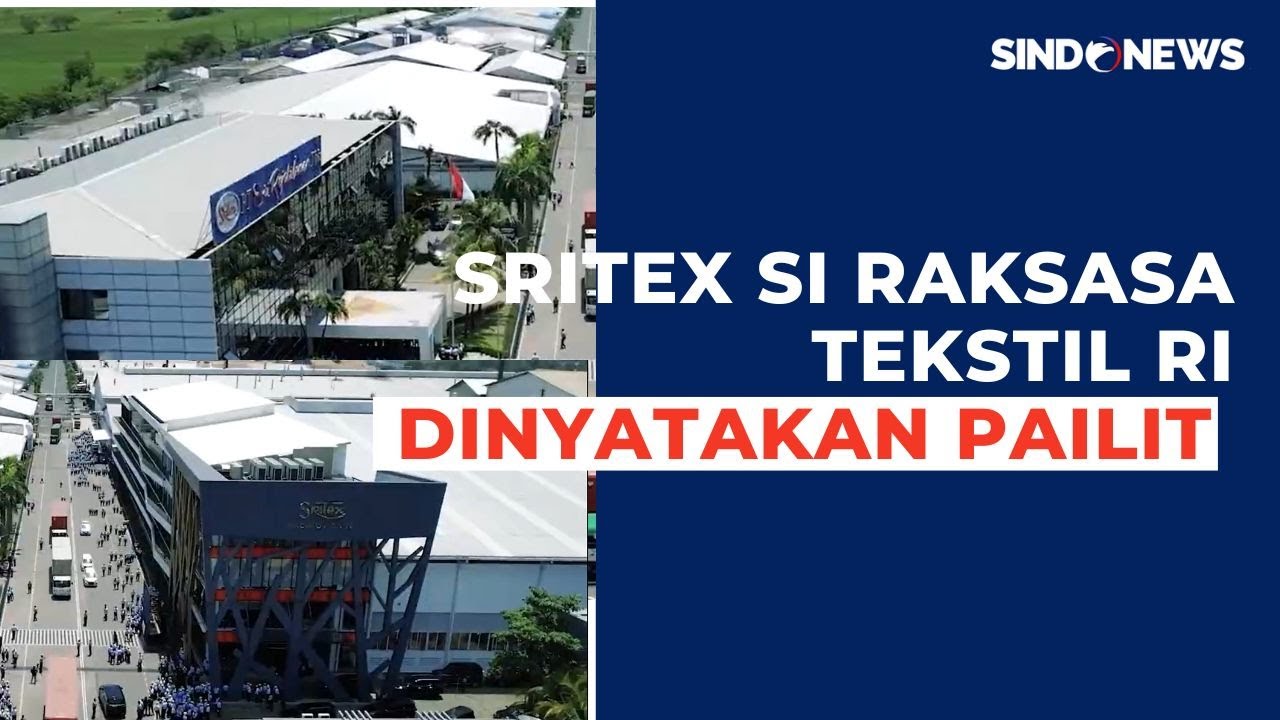 Sritex si Raksasa Tekstil RI Dinyatakan Pailit, Belasan Ribu Karyawan Terancam PHK