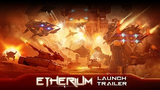 Etherium: Launch Trailer