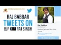 Raj Babbar's angry,satirical Tweets on Giriraj Singh Sexist Comments