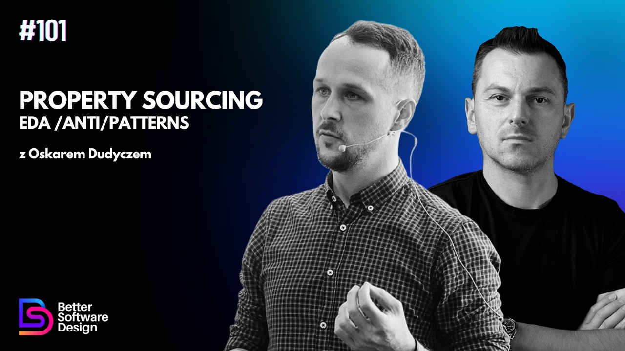 Property Sourcing - EDA /Anti/Patterns | BSD 101