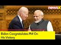 Biden Congratulates PM On His Victory in General Elections | US NSA To Visit India For 2+2 Dialogue