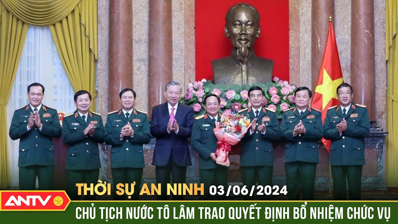 Thời sự an ninh 3/6: Chủ nhiệm Tổng cục Chính trị Quân đội Nhân dân Việt Nam - Trịnh Văn Quyết |ANTV