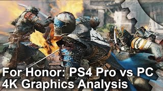 For Honor - PS4 Pro vs PC 4K Graphics Comparison