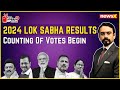 Counting Of Votes Begin | D Day For BJP, INDIA Bloc | Lok Sabha Election Result 2024 | NewsX