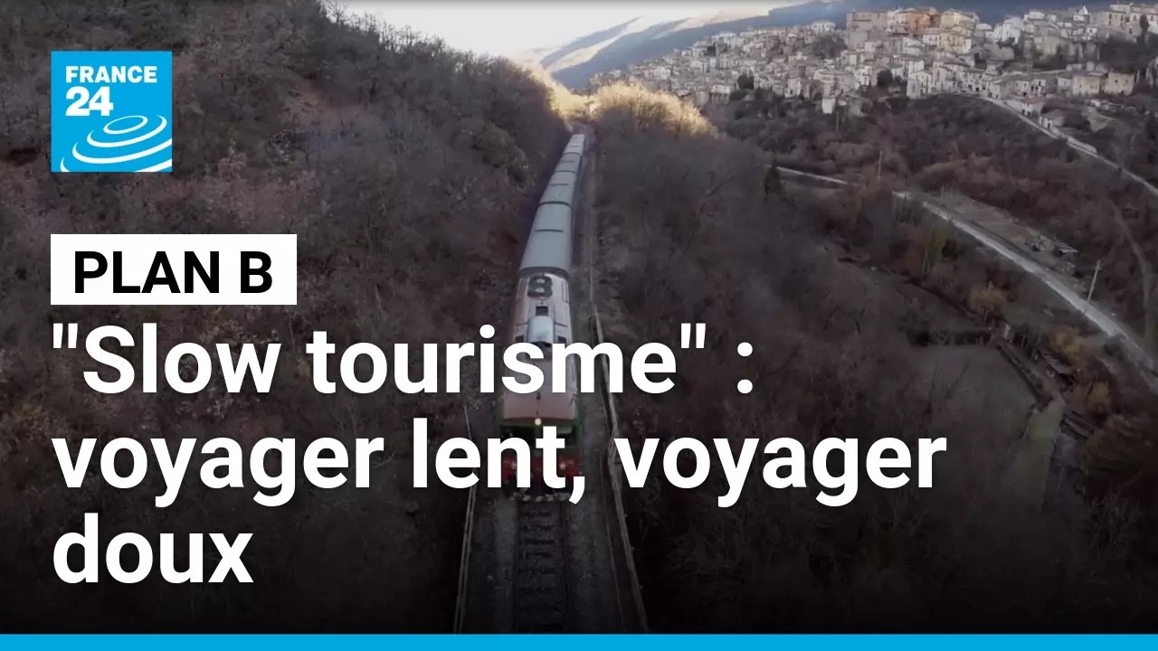 "Slow tourisme" : voyager lent, voyager doux • FRANCE 24