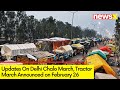 Delhi Chalo Protest | Tractor March Announced on February 26 | NewsX