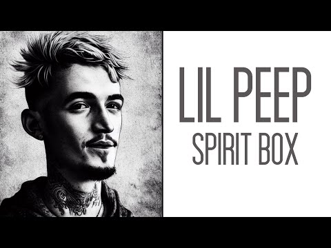 BY REQUEST: LIL PEEP Spirit Box Session & Experiment. Hear His Messages.