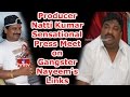 Film producers have links with Nayeem: Natti Kumar