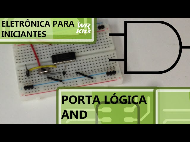CONHEÇA A PORTA LÓGICA AND | Eletrônica para Iniciantes #025