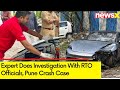 Pune Porsche Accident | Expert Does Investigation With RTO Officials | NewsX