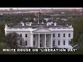 LIVE: View of White House on Liberation Day