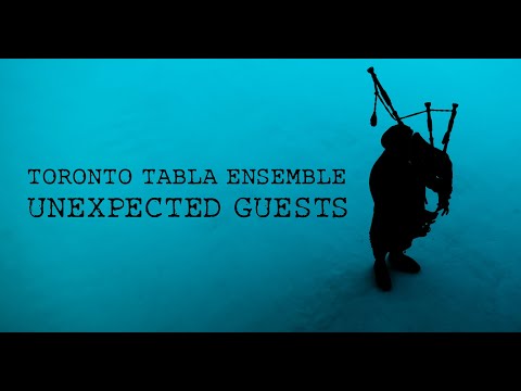 Toronto Tabla Ensemble - Unexpected Guests