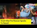 Seven New Born Dies | Rescuer Speaks To NewsX | Vivek Vihar Fire | NewsX