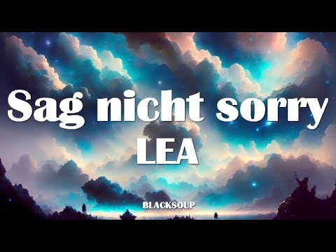 LEA - Sag nicht sorry Lyrics