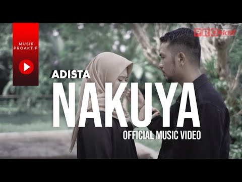 Adista - Nakuya (Official Music Video)