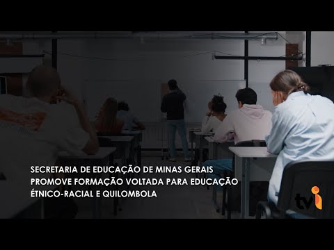 Vídeo: Secretaria de Educação de Minas Gerais promove formação voltada para Educação Étnico-Racial e Quilombola