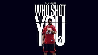 Who Shot You – Jimmy Wraich