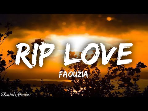 Upload mp3 to YouTube and audio cutter for Faouzia - RIP Love (Lyrics) download from Youtube